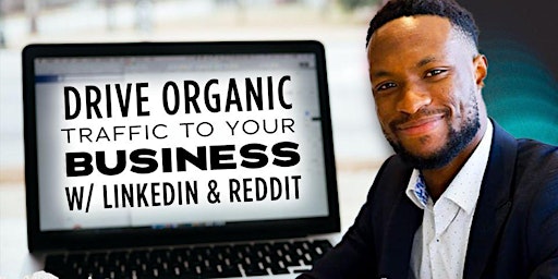 Drive Organic Traffic To Your Business With LinkedIn and Reddit