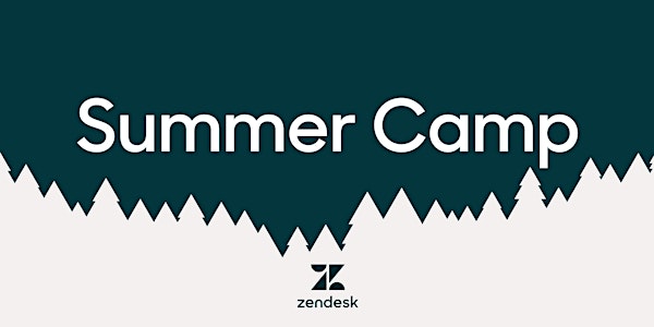 Zendesk Summer Camp: Designing your Customer Service
