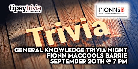 Tipsy Trivia's General Knowledge - Sep 20th 7pm - Fionn MacCool's Barrie