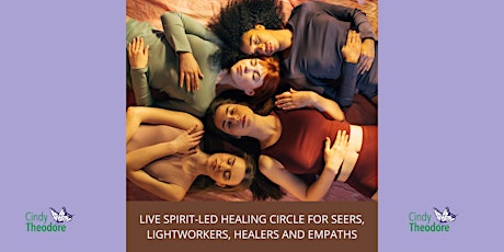LIVE SPIRIT-LED HEALING CIRCLE FOR LIGHTWORKERS, SEERS,HEALERS AND EMPATHS