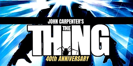 THE THING (John Carpenter)  (Sat Aug 13- 7:30pm)