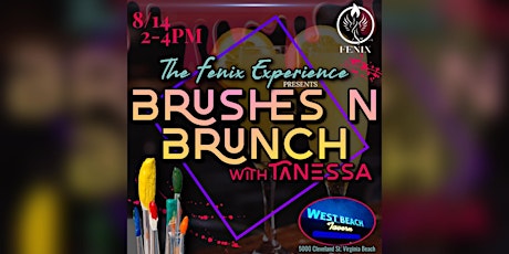 The Fenix Experience presents Brushes n Brunch w/Tanessa!