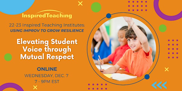 Elevating Student Voice through Mutual Respect (ONLINE)