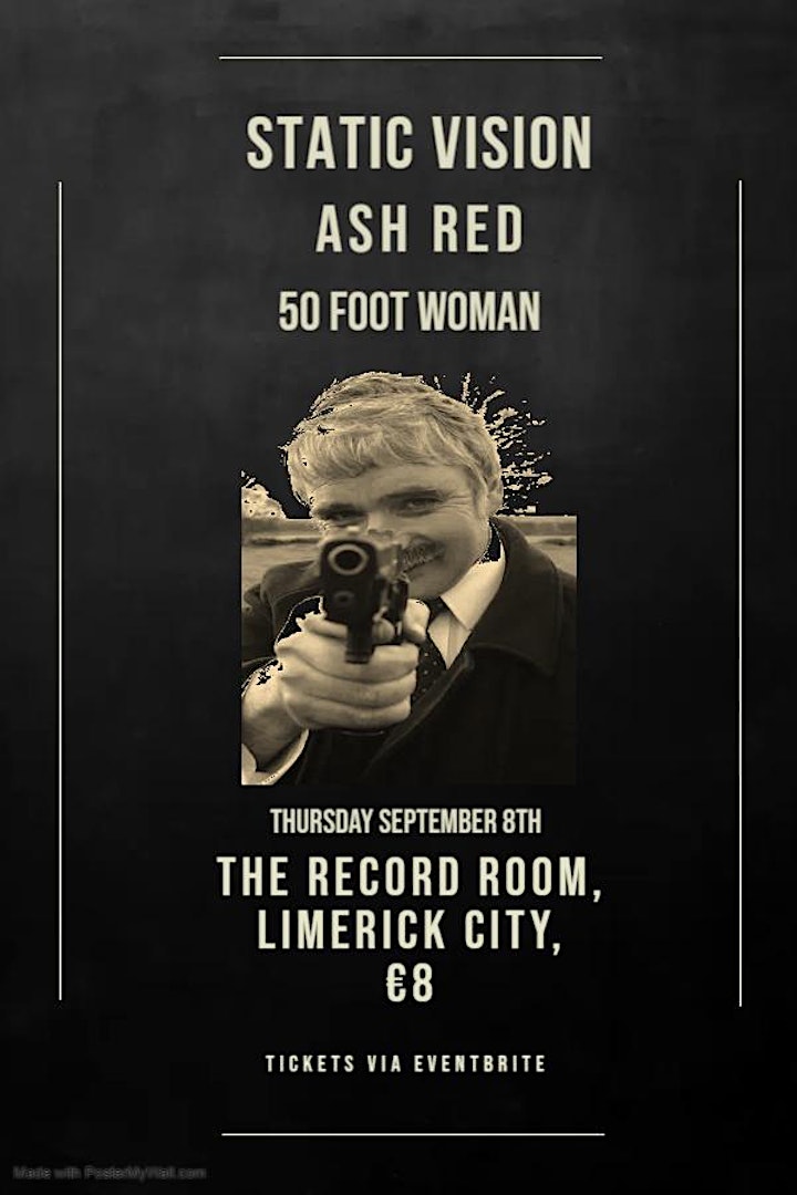 STATIC VISION & ASH RED WITH 50 FOOT WOMAN @THE RECORD ROOM - LIMERICK image