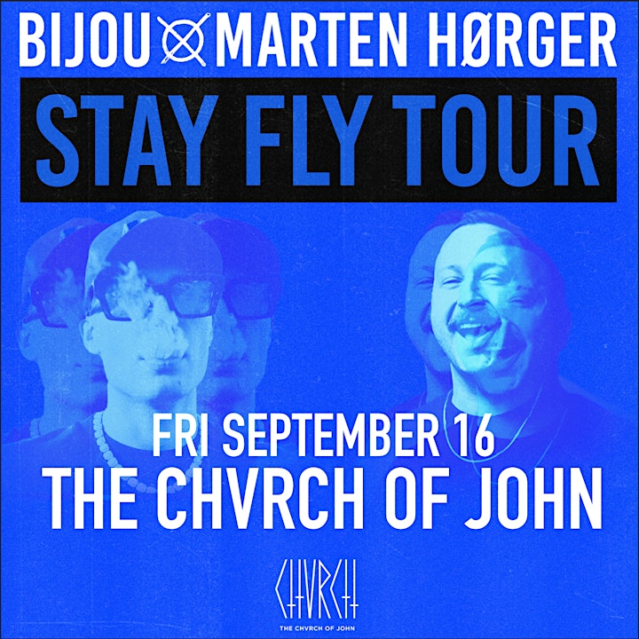 BIJOU X MARTEN HØRGER 'STAY FLY' Tour - Fri Sept 16 @ The Chvrch of John image