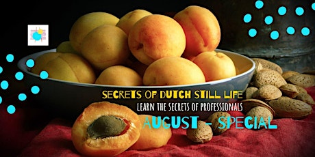 SECRETS OF DUTCH STILL LIFE - Wednesday Special. September