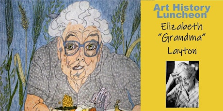 Art History Luncheon: Elizabeth "Grandma" Layton