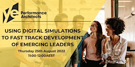 Using Digital Simulations To Fast Track Development Of Emerging Leaders