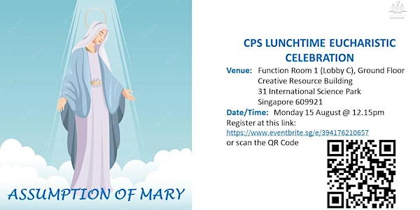 LUNCHTIME MASS in JURONG EAST on 15 AUGUST 2022 @ 12:15pm (Assumption)