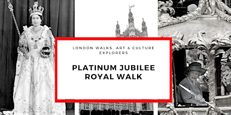 PLATINUM JUBILEE ROYAL WALK - small group walk with qualified London guide
