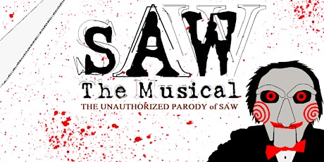 SAW The Musical : The Unauthorized Parody of Saw OPENING NIGHT PERFORMANCE