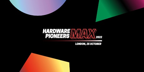 Hardware Pioneers Max 2022