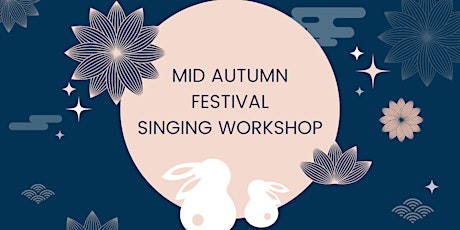Online Mid Autumn Festival Singing Workshop