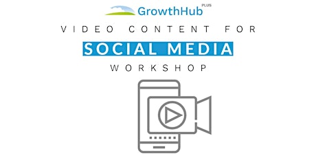 Video Content for Social Media Workshop