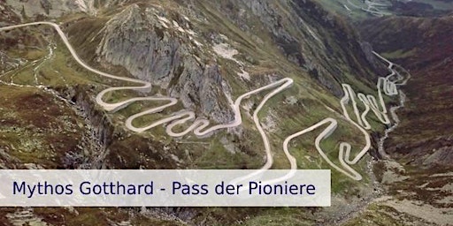 'Mythos Gotthard - Pass der Pioniere' im shaere KINO