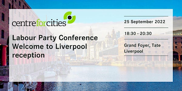 Labour Party Conference - Welcome to Liverpool Reception
