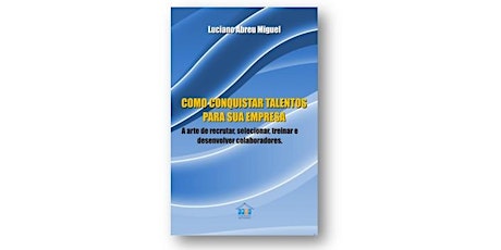 Imagem principal do evento Lançamento Livro: Como conquistar Talentos para a sua Empresa (Avaré-SP)