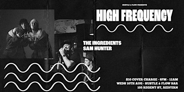 High Frequency - Sam Hunter / The Ingredients