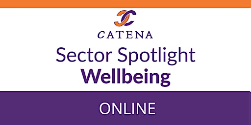 Sector Spotlight - Wellbeing  **LIVE**