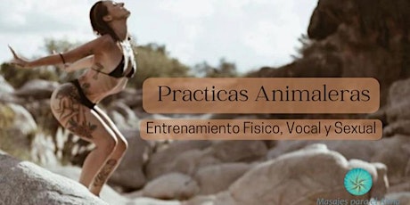 Practicas Animaleras / Entrenamiento Fisico + Vocal + Sexual