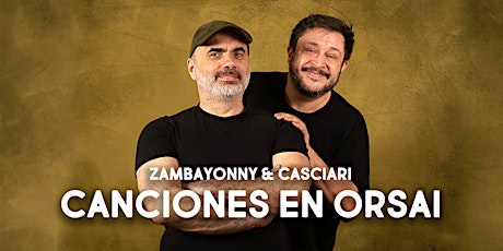 CASCIARI & ZAMBAYONNY: «Canciones en Orsai»