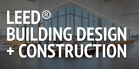 LEED® Building Design + Construction - Two Part