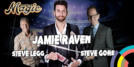 An evening of magic with Jamie Raven, Steve Gore and Steve Legg