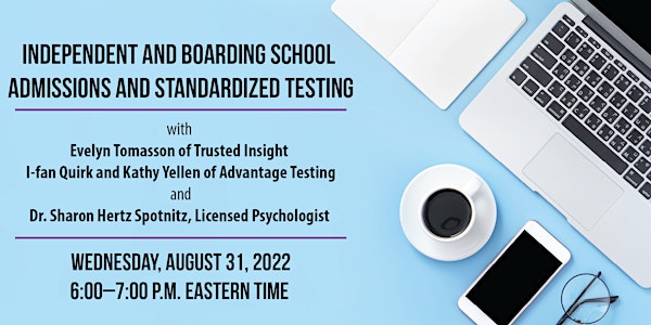 Independent and Boarding School Admissions and Standardized Testing
