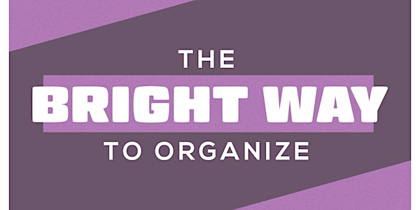 The Bright Way to Organize