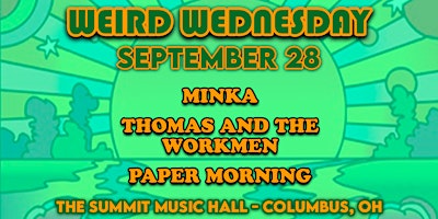 MINKA at The Summit Music Hall – Weird Wednesday September 28
