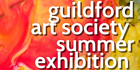 GUILDFORD ART  SOCIETY 2022 SUMMER ART EXHIBITION