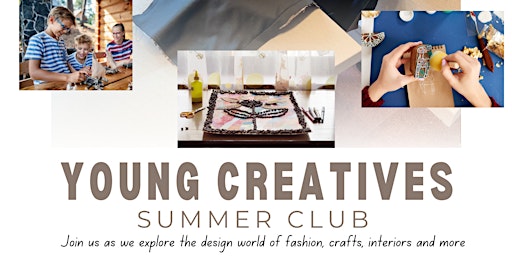 Young Creatives Summer Club 2022, (7-11yrs old)