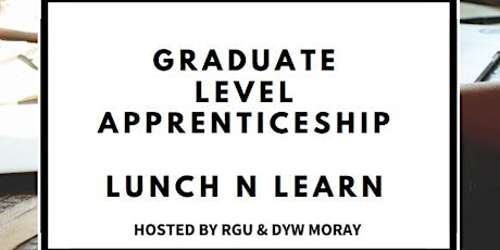 Graduate Level Apprenticeships Lunch and Learn with RGU and DYW Moray primary image