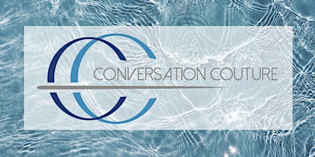 Conversation Couture | Information Session