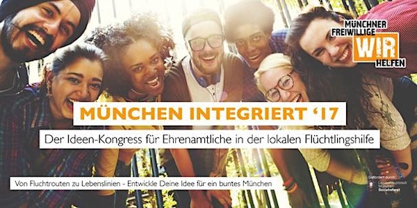 München integriert ’17 - Der Ideen-Kongress für Ehrenamtliche in der lokale...