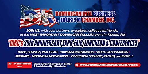 DOMINICAN INTL BUSINESS CHAMBER's 30th ANNIVERSARY EXPO & CONFERENCES