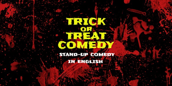 TRICK or TREAT COMEDY • Stand-up Comedy in English