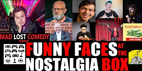 MAD LOST COMEDY PRESENTS: FUNNY FACES AT THE NOSTALGIA BOX