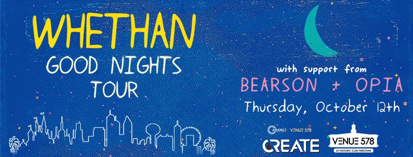 Create - Whethan Good Nights Tour - Thursday 10.12.17