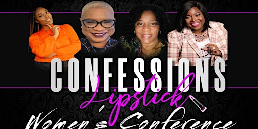 Lipstick Confessions Women's Conference