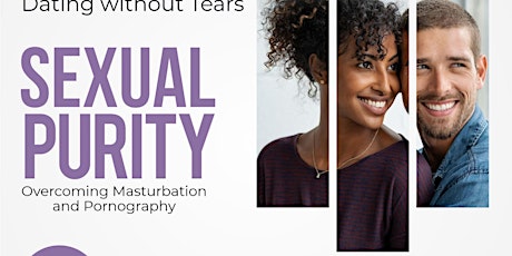 Dating Without Tears - Sexual Purity(Overcoming Masturbation & Porn...)