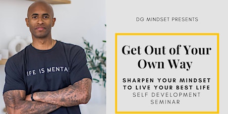 Get Out of Your Own Way - Self Development Seminar