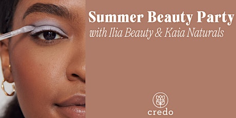 Summer Beauty Party @Credo NYC - Upper East Side