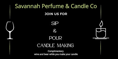 Sip & Pour  Candle Making at Savannah Perfume & Candle Co