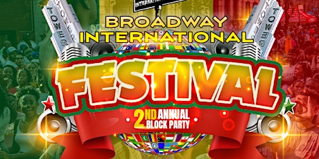 Broadway International Festival 2nd Annual  block party
