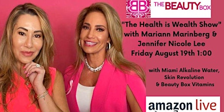 "Health is Wealth" Beauty Box Show on Amazon Live, w/ Miami Alkaline Water