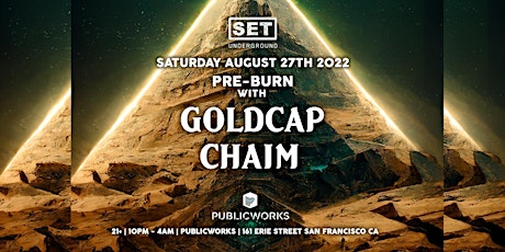 SET's Pre Burn with Goldcap and Chaim