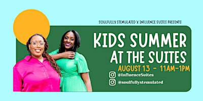Summer at the Suites: Hosted by Soulfully STEMulated & Influence Suites