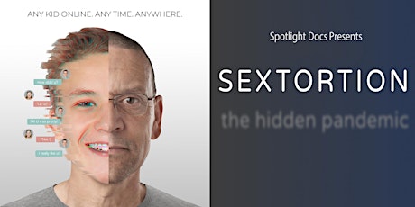 Sextortion: The Hidden Pandemic Film Screening + Panel Discussion