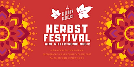 Glüh Dich Glücklich Herbstfestival 2022  Open Air Wein& Elektronische Musik